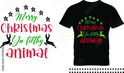 Funny Christmas saying typography print design. Merry christmas ya filthy animal vector quote