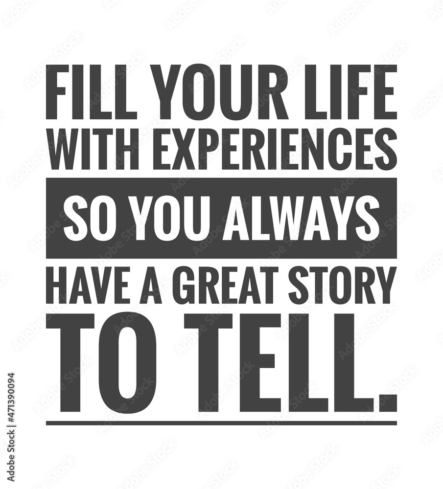 Fill Your Life With Experiences So You Always Have A Great Story To fill-your-life-with-experiences-so-you-always-have-a-great-story-to
