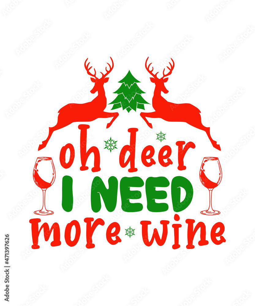 Oh deer I need more wine Christmas T-shirt Design Oh deer I need more wine Christmas T-shirt Design