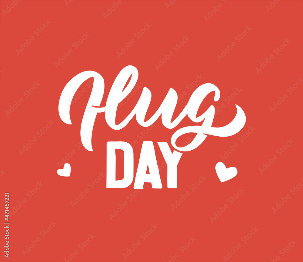 The hug day on a red background is good for love day, Valentine day. The lettering phrase is a motivational quote. The banner is a vector illustration