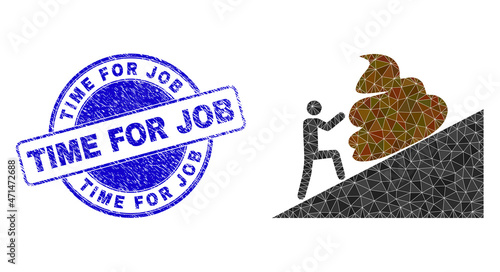 Low-Poly polygonal man moving shit up icon illustration with Time for Job scratched seal. Blue seal includes Time for Job title inside round shape.