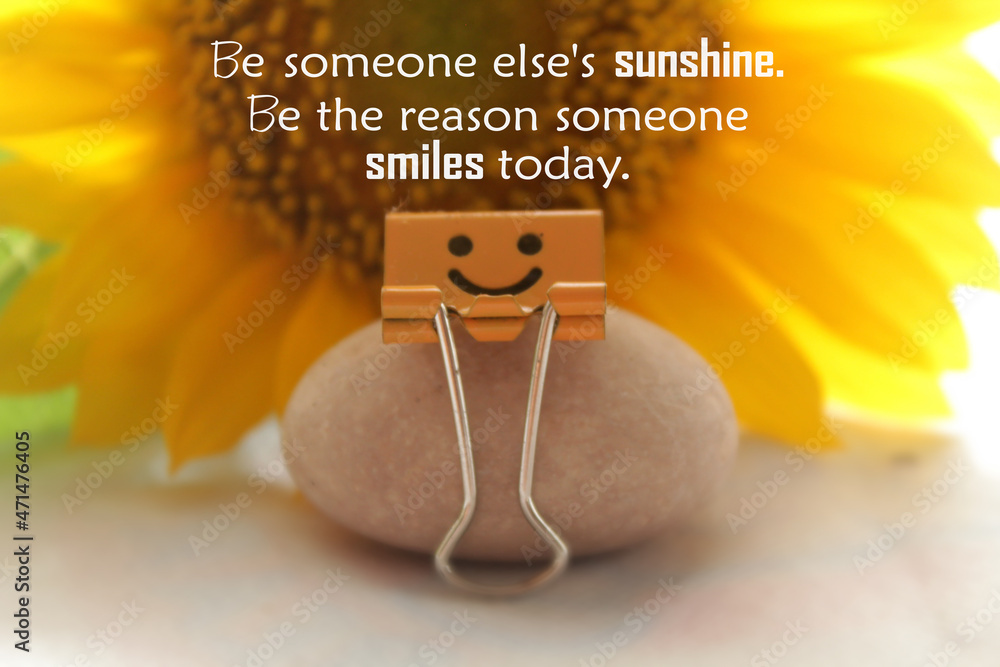 Kindness inspiraitonal quote - Be someone else's sunshine. Be the ...