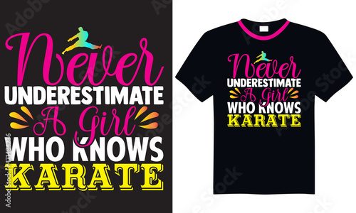 Never underestimate a girl who knows karate- Karate t shirts design, Hand drawn lettering phrase and Calligraphy t shirt design, svg Files for Cutting Cricut and Silhouette, EPS 10