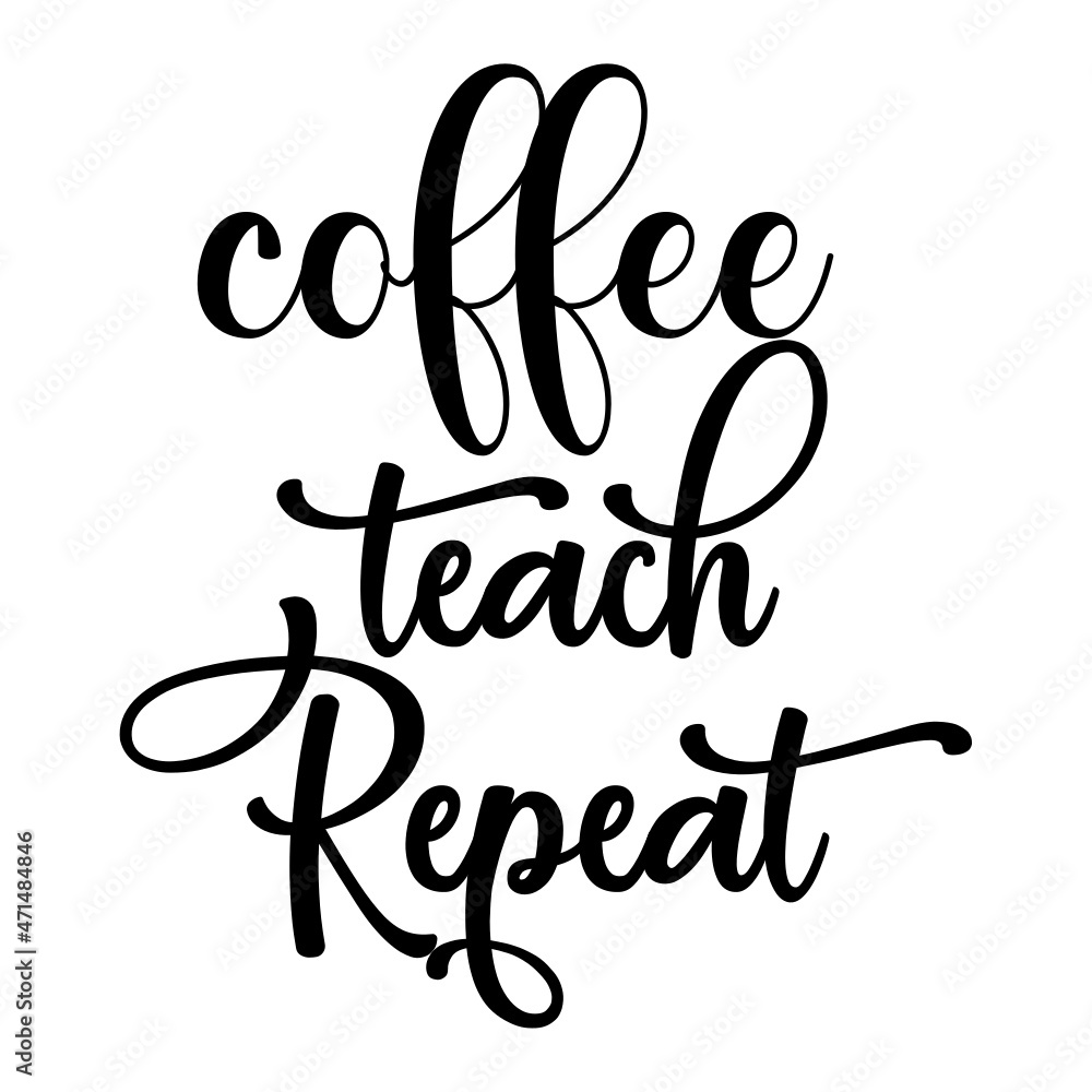 coffee teach repeat SVG