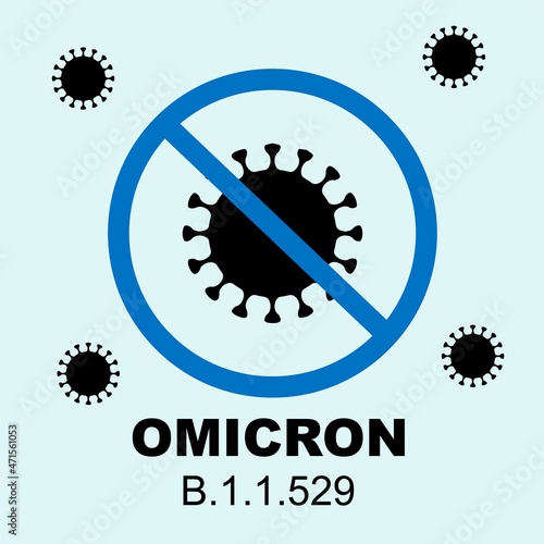 Omicron. B.1.1.529. Coronavirus Bacteria Cell, new strain, Covid-2019. No Infection and Stop Coronavirus Concepts. Dangerous Coronavirus Cell in South Africa. Deadly type of virus omicron.