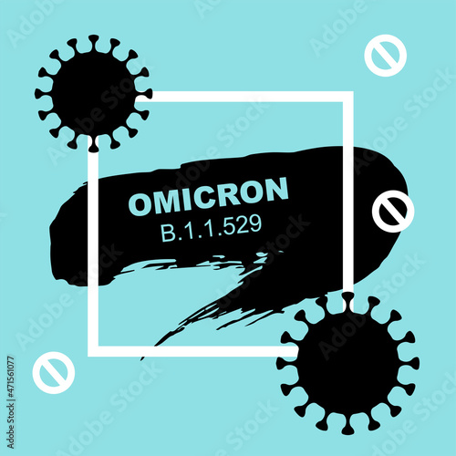 Omicron. B.1.1.529. Coronavirus Bacteria Cell, new strain, Covid-2019. No Infection and Stop Coronavirus Concepts. Dangerous Coronavirus Cell in South Africa. Deadly type of virus omicron.