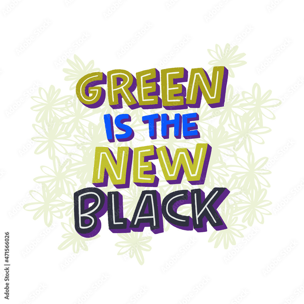 Funny lettering inscription Green Is The New Black hand drawn with capital letters. Positive and humorous slogan for print, logo, banner, apparel, merch, t shirt, poster. Creative typography phrase