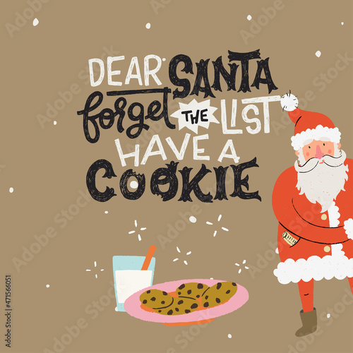 Dear Santa Forget the List Have a Cookie lettering phrase with bitten letters. Hand drawn inscription for Christmas, New Year greeting card with Santa peeking from behind the corner, plate of cookies