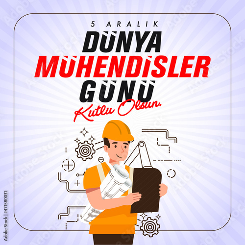 Dünya Mühendisler Günü Kutlu Olsun. Translation: Happy World Engineers Day.