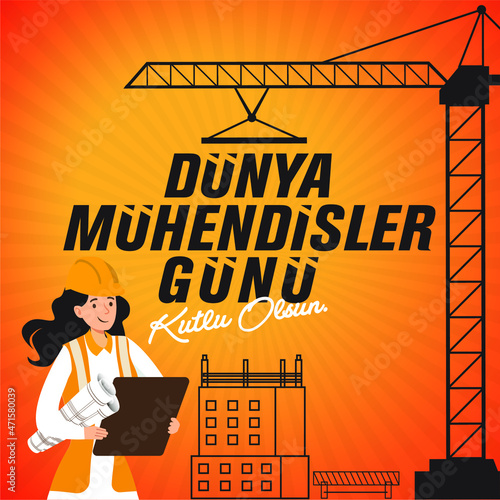 Dünya Mühendisler Günü Kutlu Olsun. Translation: Happy World Engineers Day.