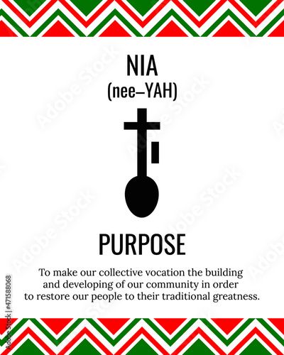 The Seven Principles of Kwanzaa sign. Fifth day of Kwanzaa Purpose or Nia. African American Holidays. Vector template for typography poster, banner, greeting card, postcard, etc photo