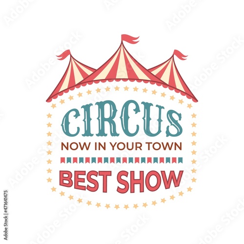 Circus retro logo. Festival performance vintage emblem with striped tents and stars. Advertising invitation text. Recreation event badge. Entertaining show label. Vector announcement