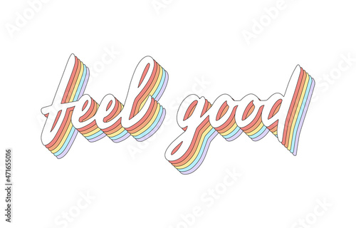Feel good hand lettering 3d isometric effect with rainbow patterns