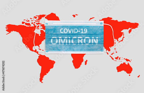 Face masks with inscriptions Covid 19 Omicron . Covid 19 variants outbreak around the world