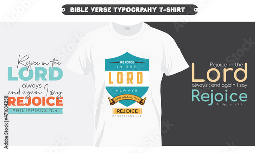 Philippians 4:4 - Rejoice in the LORD and again I say Rejoice - Holy Bible verse Typographic T-shirt Design, Bible verse, T-shirt Design
