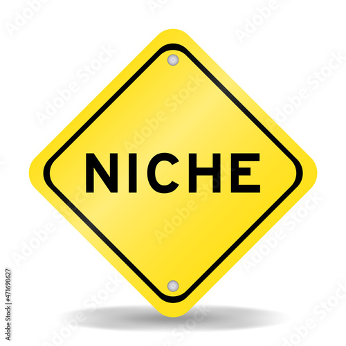 Yellow color transportation sign with word niche on white background