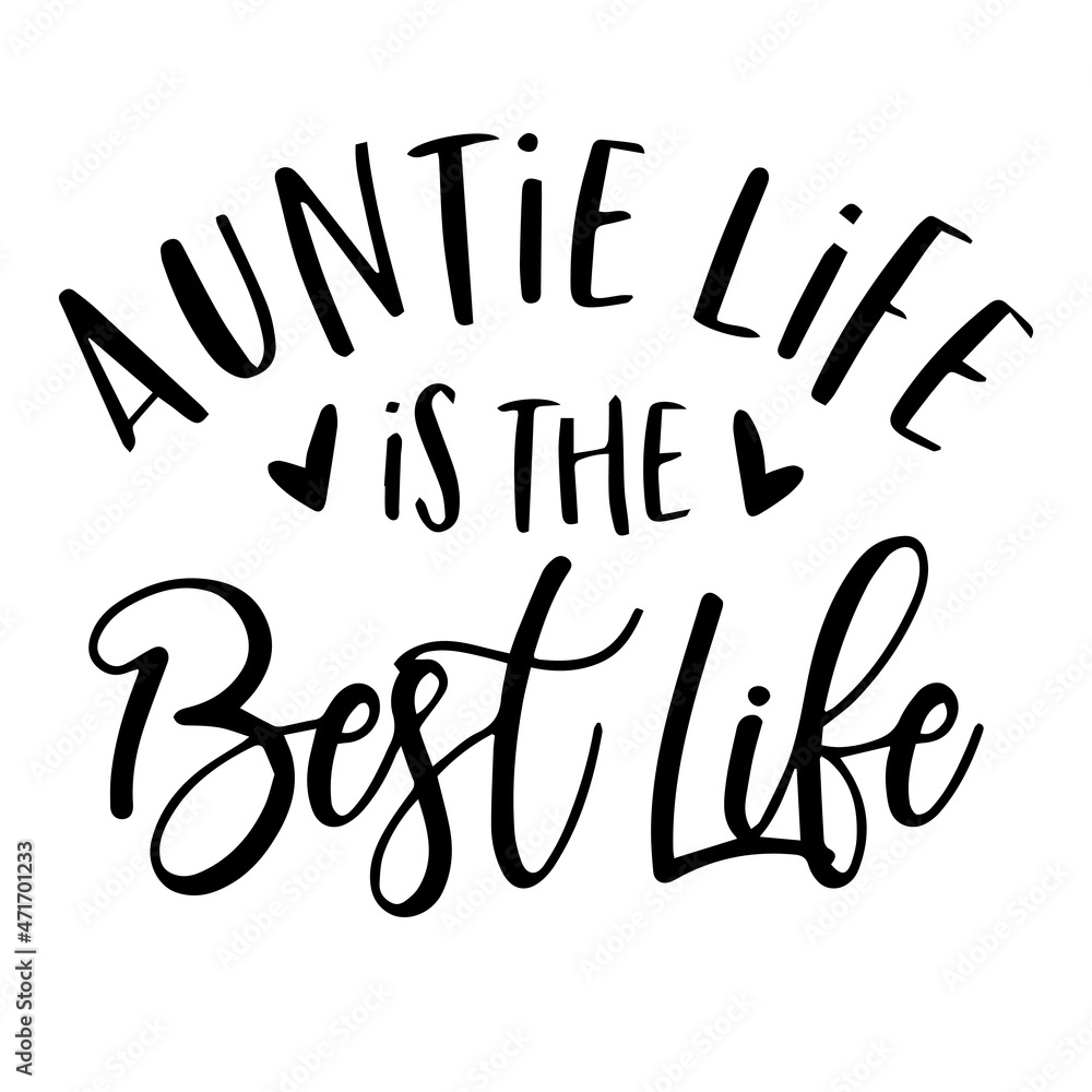 auntie life is the best life background inspirational quotes typography lettering design