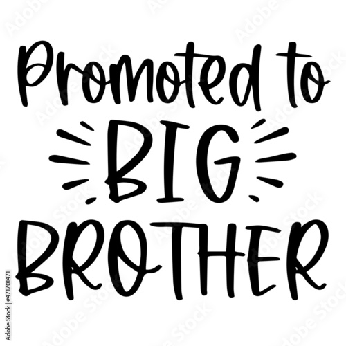 promoted to big brother background inspirational quotes typography lettering design