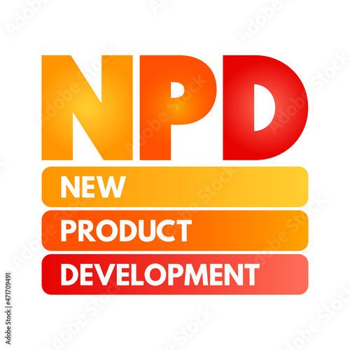 NPD New Product Development - complete process of bringing a new product to market,  acronym concept for presentations and reports