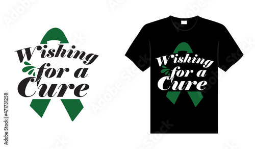 Wishing for a cure Liver Cancer T shirt design, typography lettering merchandise design.