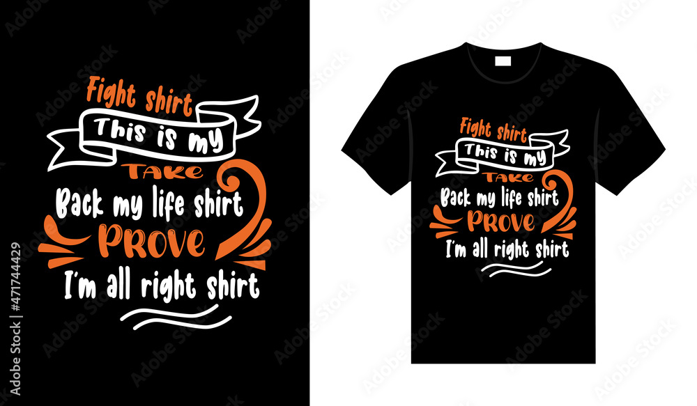 This is my fight shirt take back my life shirt prove i'm all right shirt Renal Cancer T shirt design, typography lettering merchandise design.