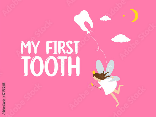 My first tooth. Typography poster, banner, greeting cars, placard. Congratulation for baby girl party. Little tooth fairy girl with tooth air balloon on pink background. vector illustration