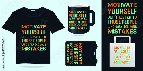 Motivation Quote Typography Trendy T shirt Design - T shirt design idea
