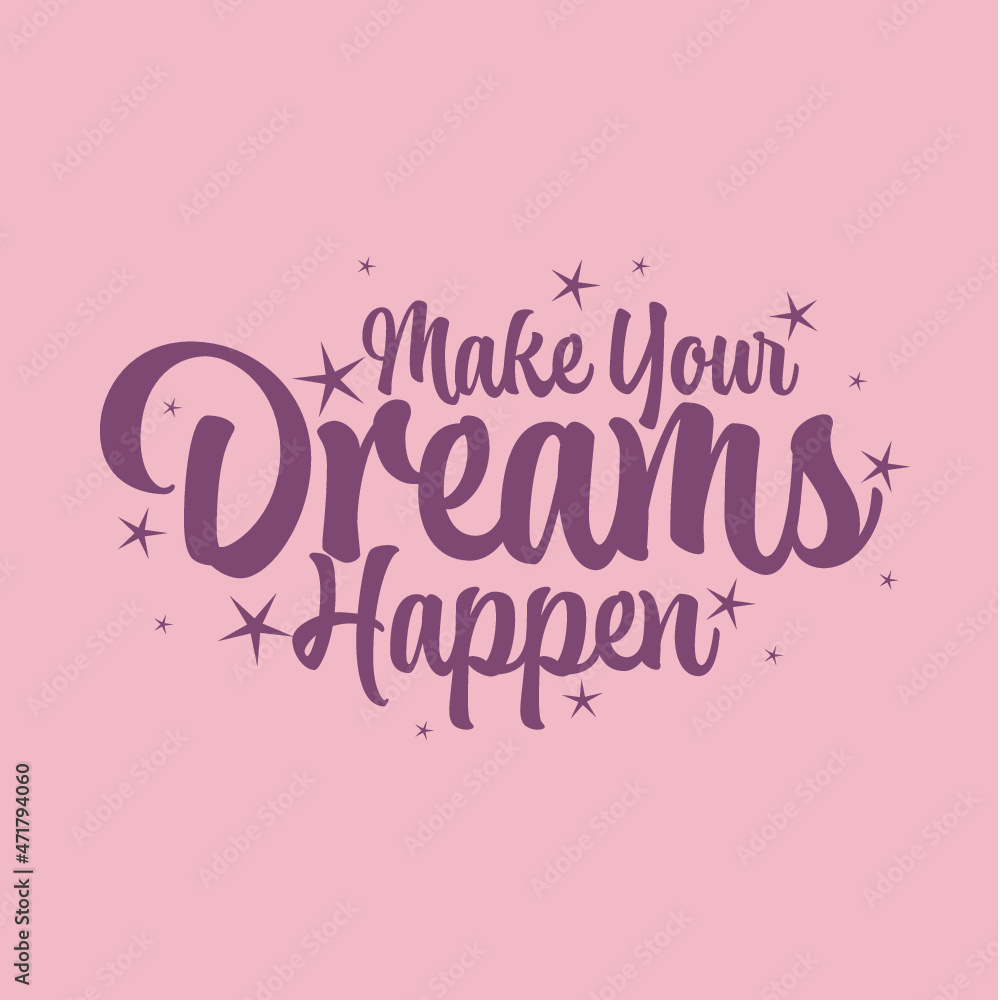 make your dreams happen