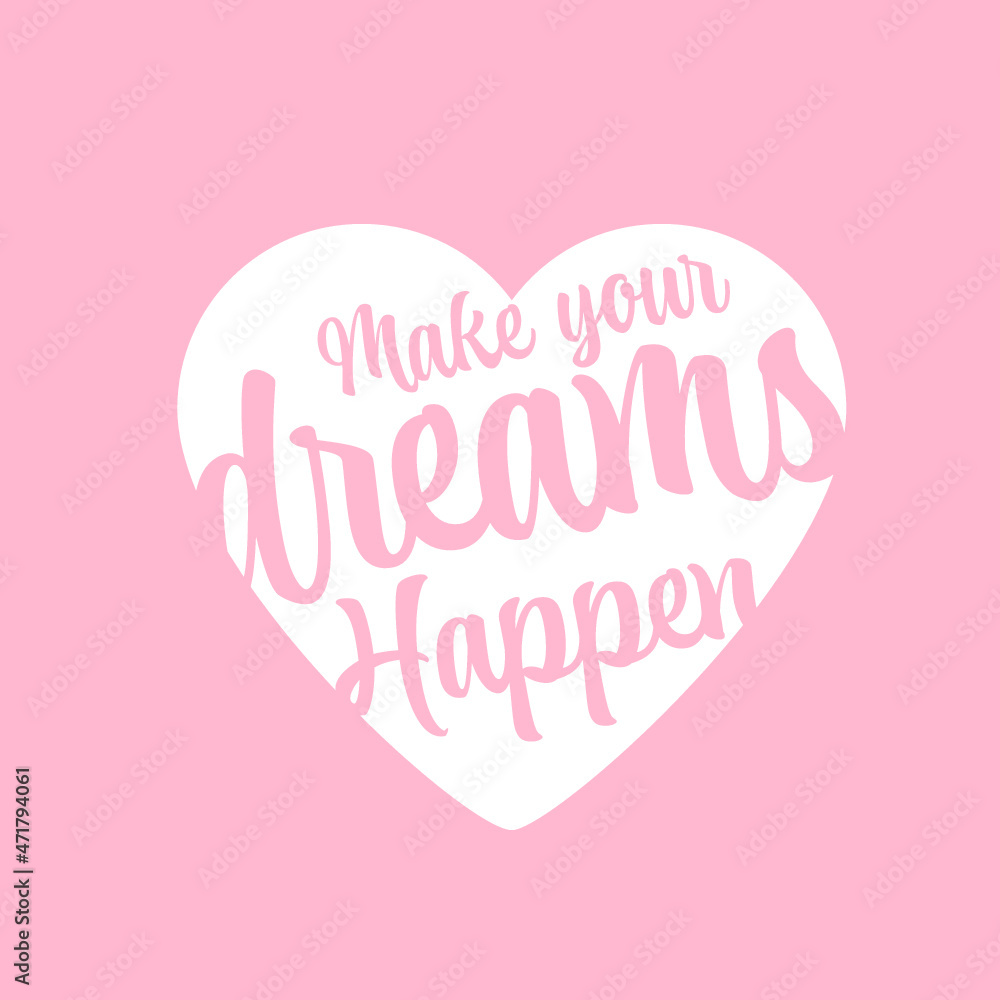make your dreams happen make your dreams happen