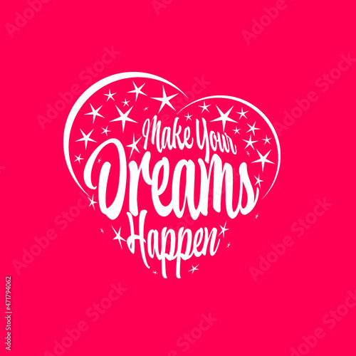 make your dream happen