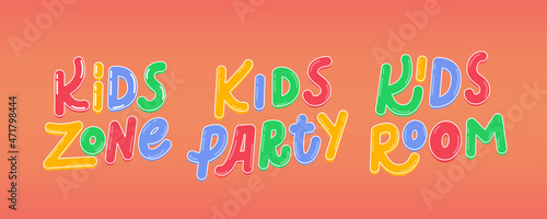 Kids Party entertainment text set. Kids  Room  Zone and Party vector lettering in cartoon style
