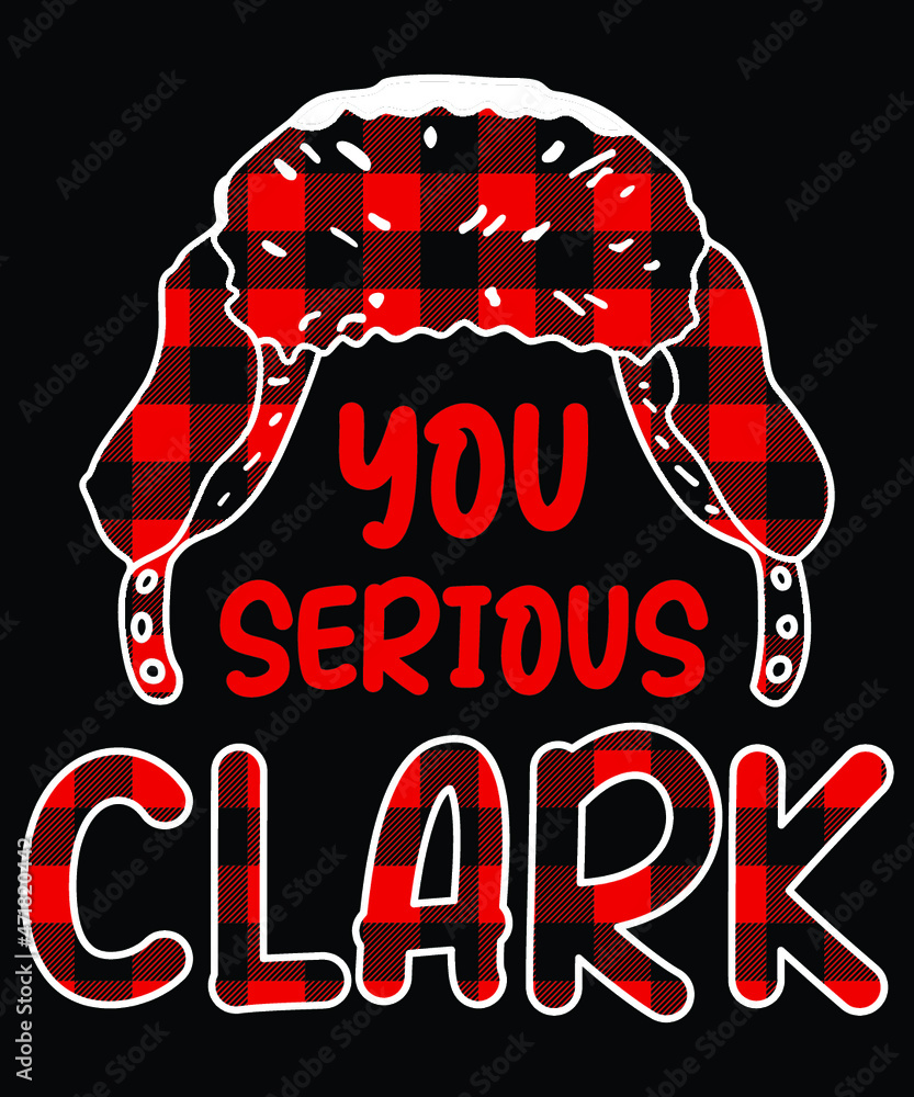 Vecteur Stock You serious Clark SVG, Print plaid Christmas SVG, Xmas