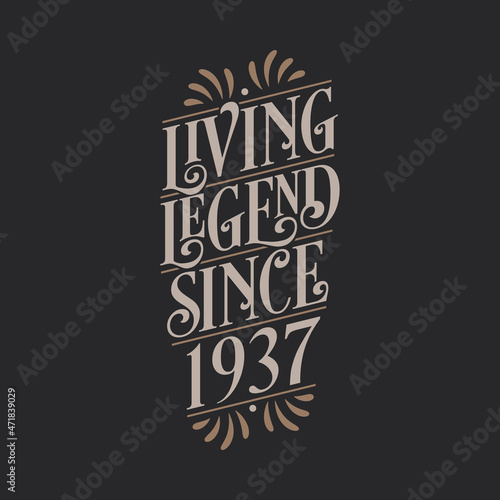 Living Legend since 1937  1937 birthday of legend