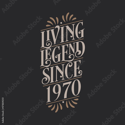 Living Legend since 1970  1970 birthday of legend