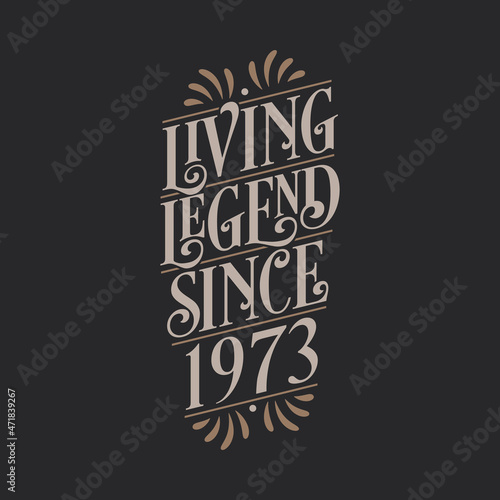 Living Legend since 1973  1973 birthday of legend