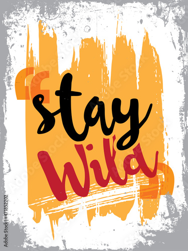 Motivational quote. Inspirational typography design. Grunge and rough quote design.