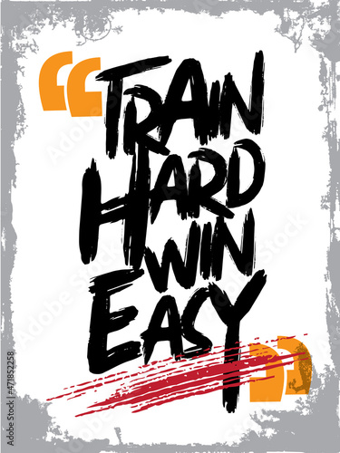Motivational quote. Inspirational typography design. Grunge and rough quote design.