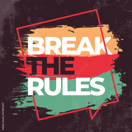 Motivational quote. Inspirational typography design. Grunge and rough quote design.