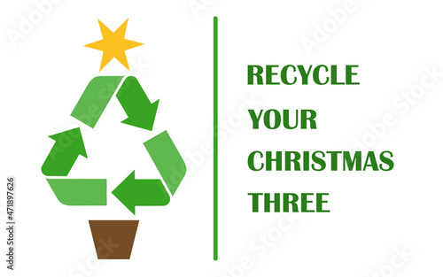 Recycle your Christmas Three.Eco-friendly Christmas.Green Christmas.Chrismas three with recycle symbols.Recycling.Banner,greeeting card.