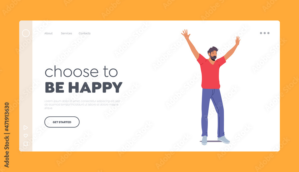 Choose to Be Happy Landing Page Template. Adult Man in Casual Clothes Wave Hands in Greeting or Welcome Gesture Choose to Be Happy Landing Page Template. Adult Man in Casual Clothes Wave Hands in Greeting or Welcome Gesture