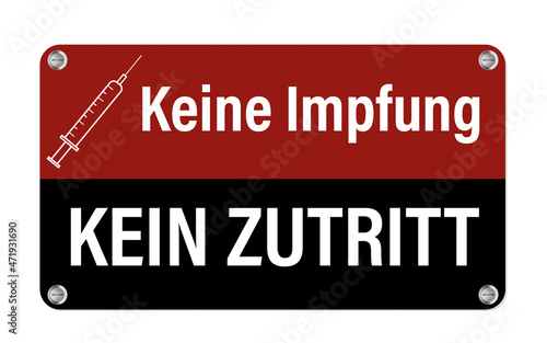 Keine Impfung, Keine Zutritt. Text und Icon auf einem schwarz-roten Schild.