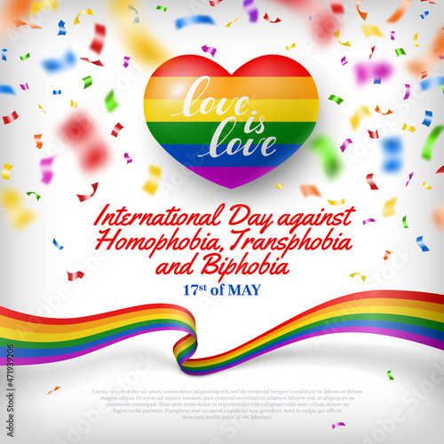 May 17 International Day against Homophobia, Transphobia and Biphobia. Holiday festive banner with heart shaped LGBT flag in rainbow colors and Love is love slogan vector illustration
