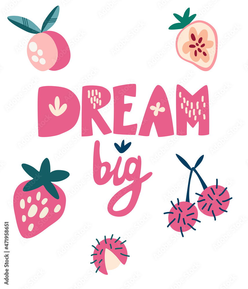 Tropical fruits and lettering Big Dream. Summer tropical greeting card. Strawberry, peach and lychee. Cartoon Vector illustration.