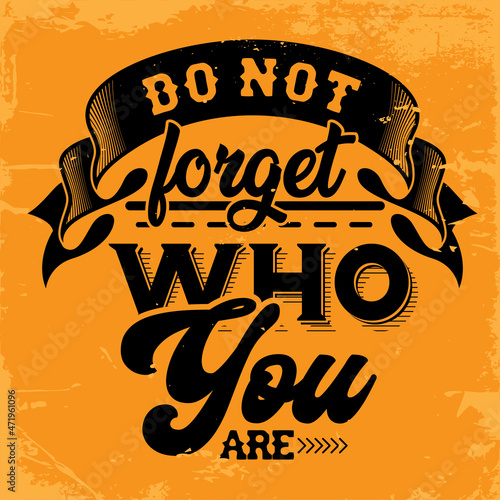 Motivational quote. Inspirational typography design.  Grunge and rough quote design.