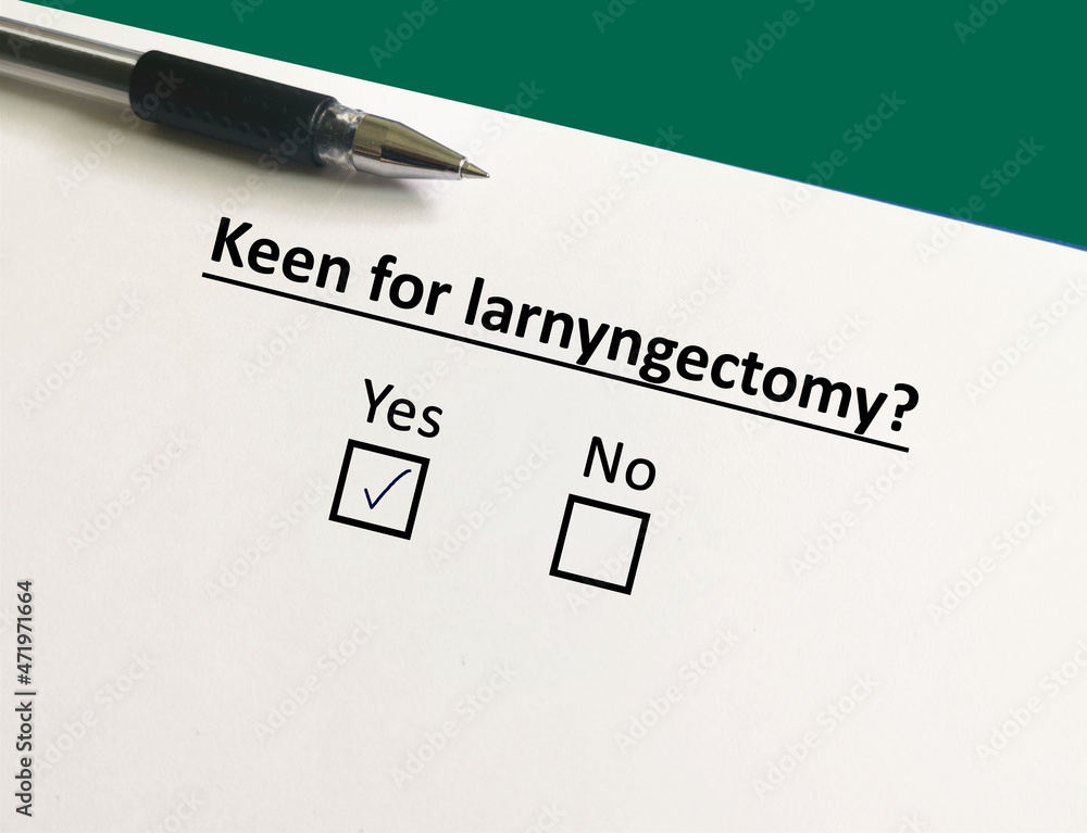 One person is answering question about surgery. The person is keen for larnygectomy One person is answering question about surgery. The person is keen for larnygectomy
