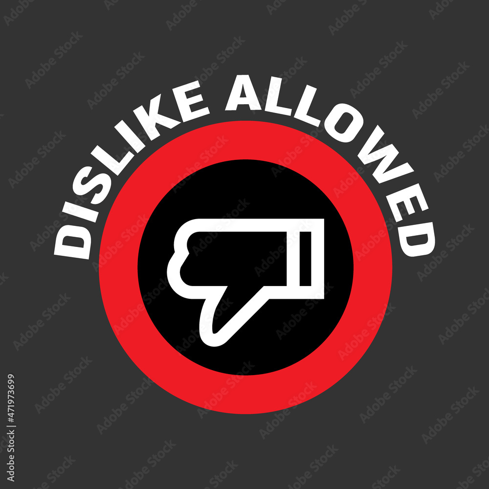 dislike sign with slogan social media dislike removed, concept of internet community users protest dislike sign with slogan social media dislike removed, concept of internet community users protest