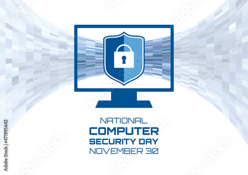 National Computer Security Day vector. Protected computer with shield and lock icon vector. Computer Security Day Poster, November 30. Important day