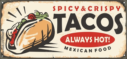 Spicy and crispy tacos retro tin restaurant sign. Mexican food vintage vector advertisement.