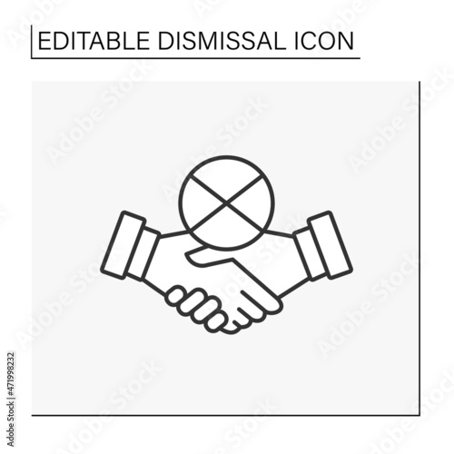 Dismiss line icon. Contract termination between worker and company. Handshake. Dismissal concept. Isolated vector illustration. Editable stroke