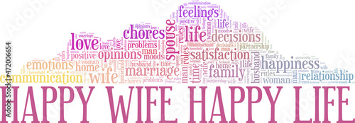 Happy Wife Happy Life vector illustration word cloud isolated on white background.